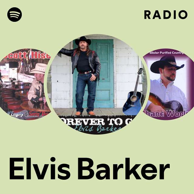 Elvis Barker Radio playlist by Spotify Spotify