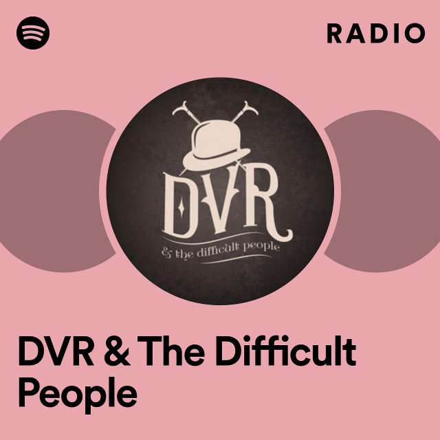 DVR & The Difficult People Radio
