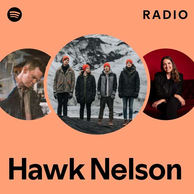 Hawk Nelson Radio playlist by Spotify Spotify