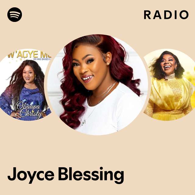 Joyce Blessing Radio - Playlist By Spotify | Spotify