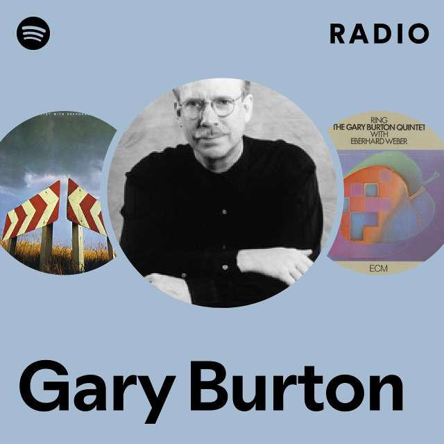 Gary Burton Radio playlist by Spotify Spotify