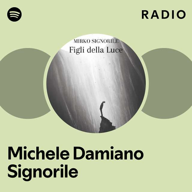 Michele Damiano Signorile Spotify