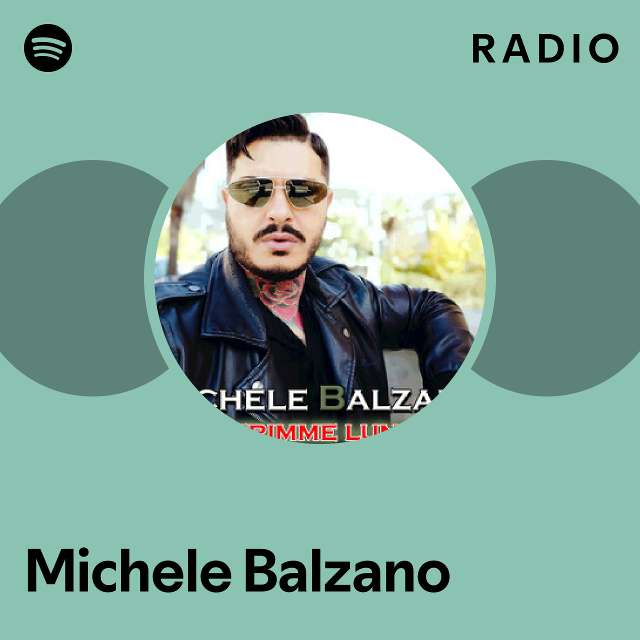 Michele Balzano Radio playlist by Spotify Spotify