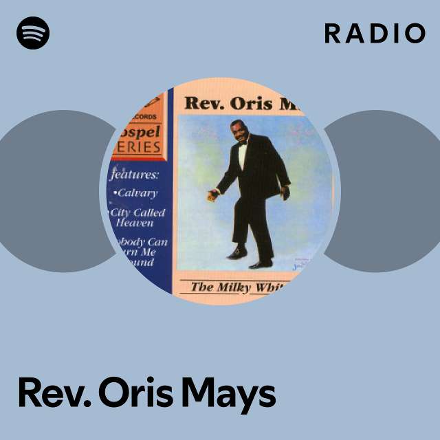 Rev. Oris Mays Spotify