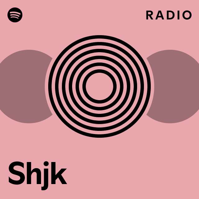 Shjk Radio - playlist by Spotify | Spotify