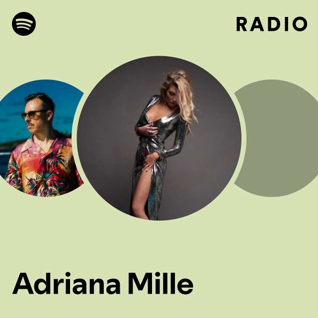 Adriana Mille Radio - playlist by Spotify | Spotify