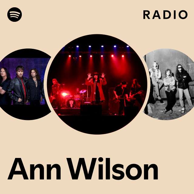 Ann Wilson Radio playlist by Spotify Spotify