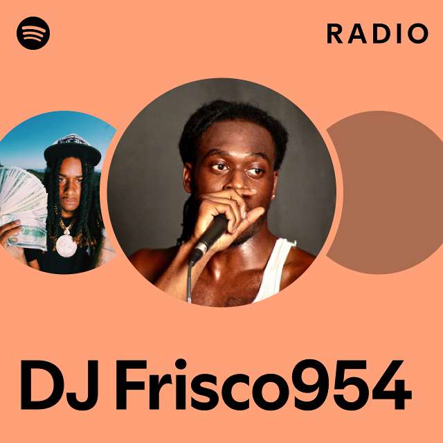 DJ Frisco954 Radio - playlist by Spotify | Spotify