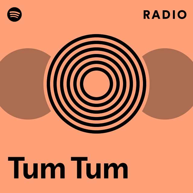 Tum Tum  Spotify