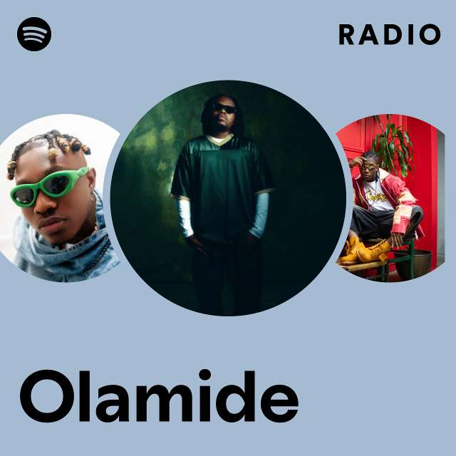 Olamide Radio - playlist by Spotify | Spotify