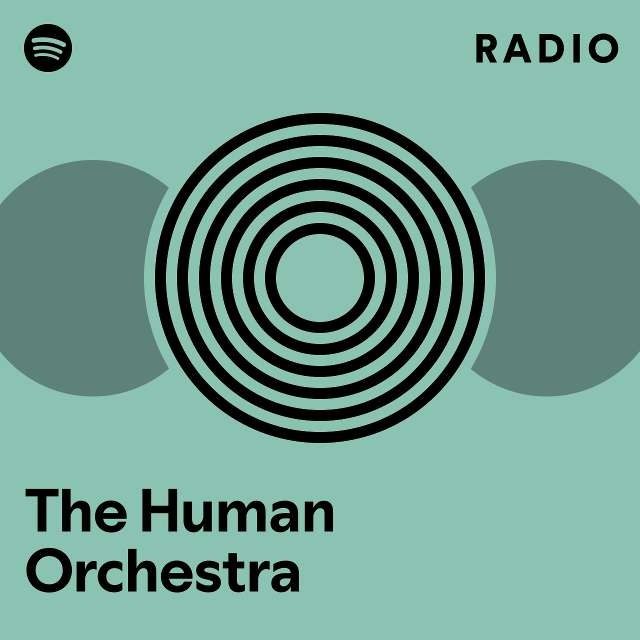 The Human Orchestra | Spotify