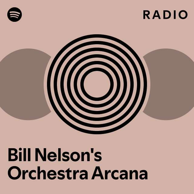 Bill Nelson's Orchestra Arcana | Spotify