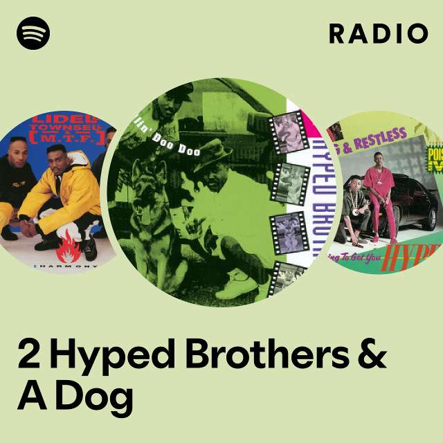 2 Hyped Brothers & A Dog | Spotify