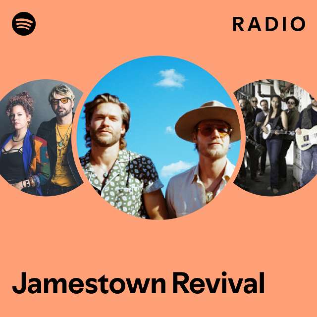 Jamestown Revival Radio playlist by Spotify Spotify