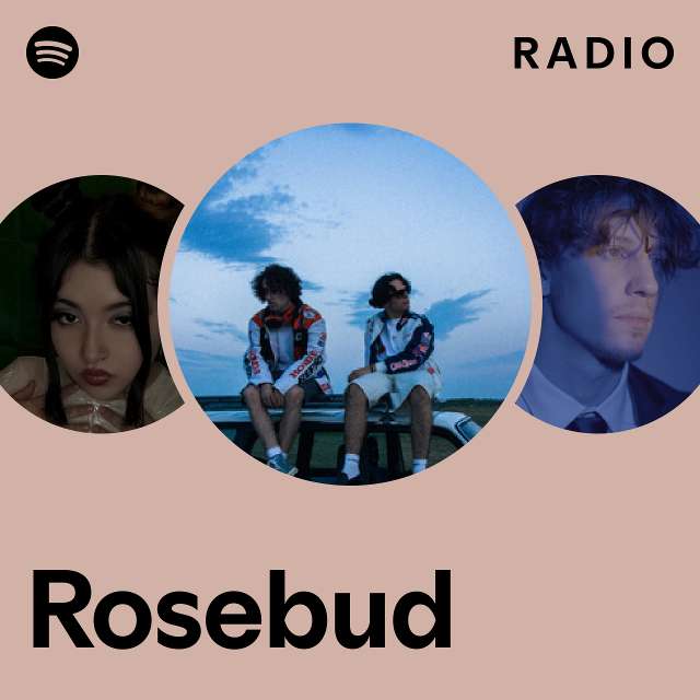 Rosebud Radio playlist by Spotify Spotify
