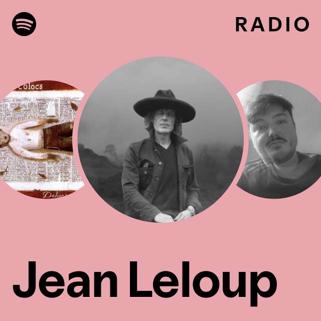 Jean Leloup Radio playlist by Spotify Spotify