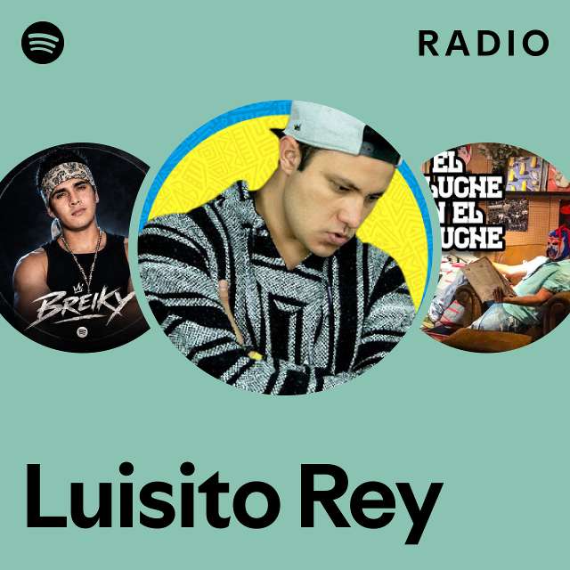 Luisito Rey Radio - playlist by Spotify | Spotify