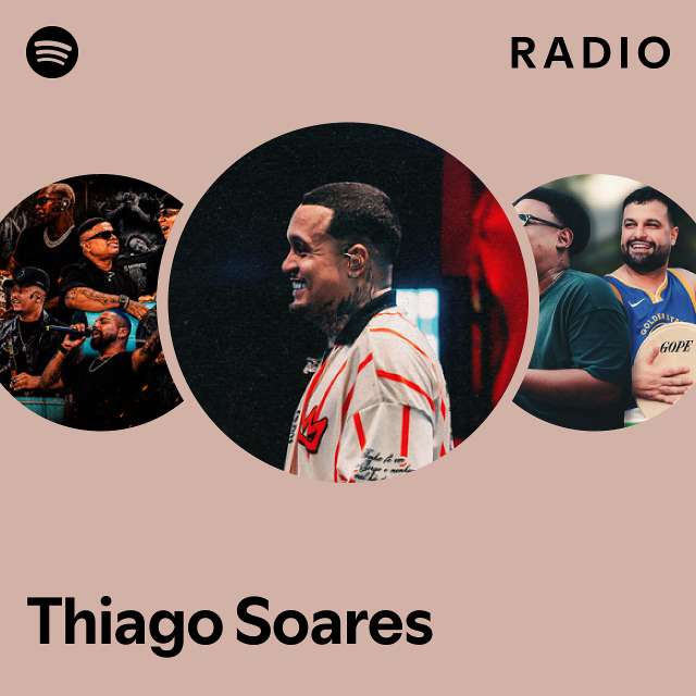 Thiago Soares Radio - playlist by Spotify | Spotify