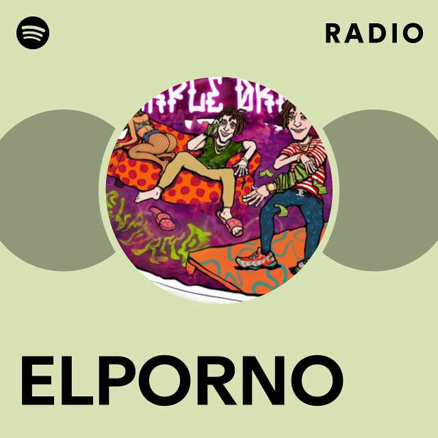 ELPORNO | Spotify