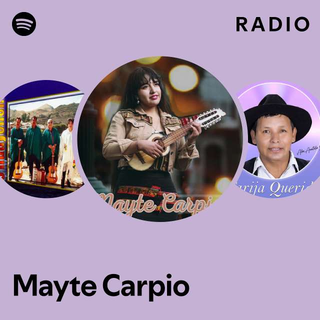 Mayte Carpio Radio Playlist By Spotify Spotify