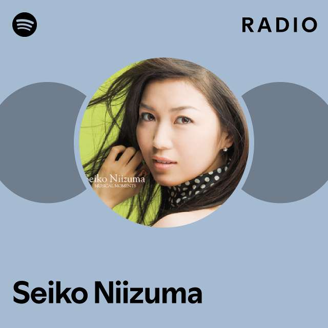 Seiko Niizuma Spotify