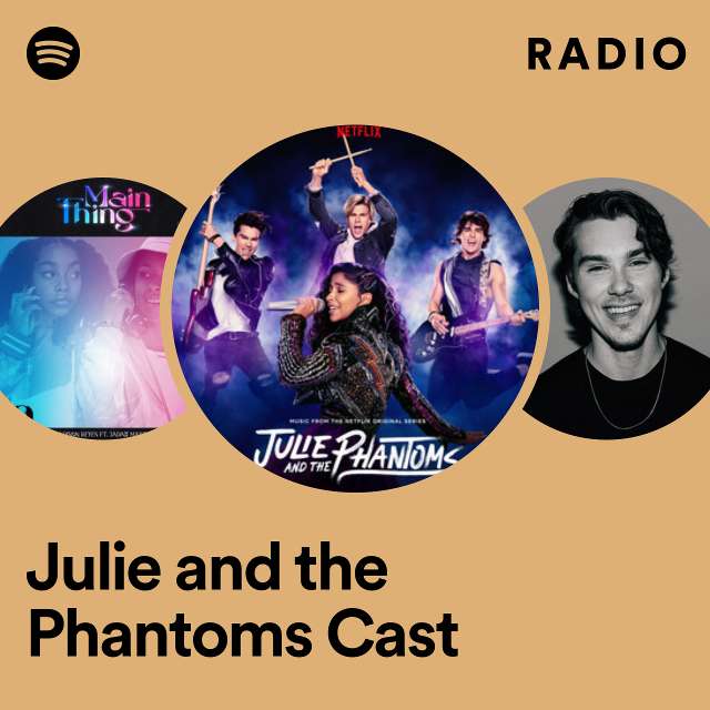 Julie and the Phantoms Cast Radio