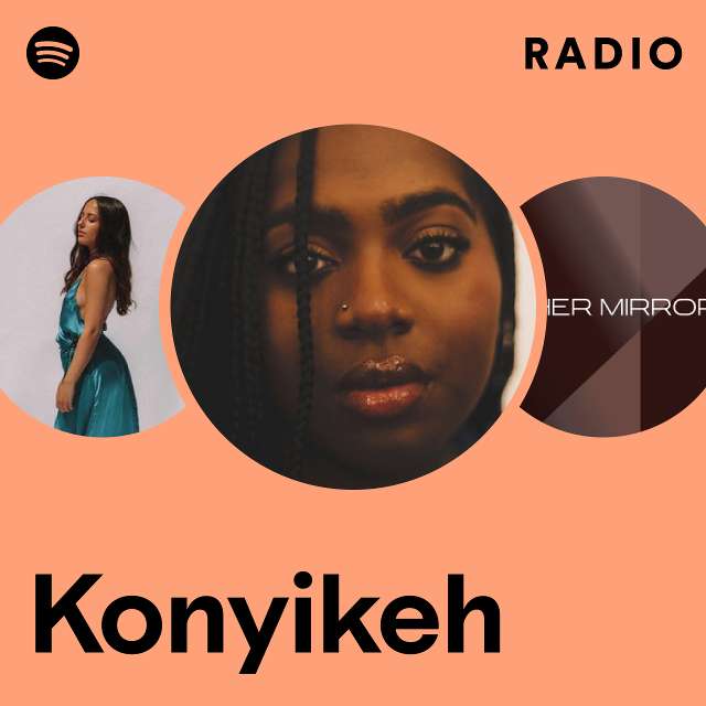 Konyikeh Radio Playlist By Spotify Spotify