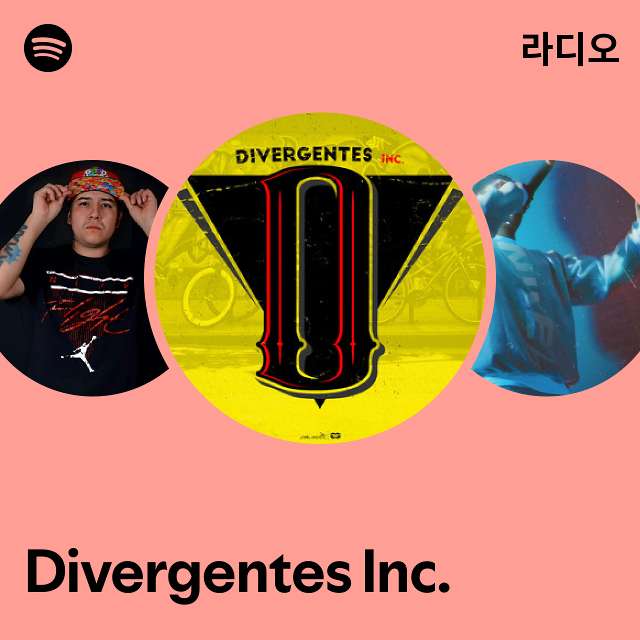 Divergentes Inc. 라디오 - playlist by Spotify | Spotify Divergentes Inc. 라디오