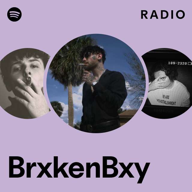 BrxkenBxy Radio - playlist by Spotify | Spotify