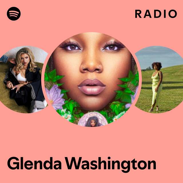 Glenda washington radio playlist by spotify spotify