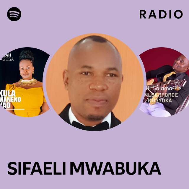 SIFAELI MWABUKA Radio - playlist by Spotify | Spotify