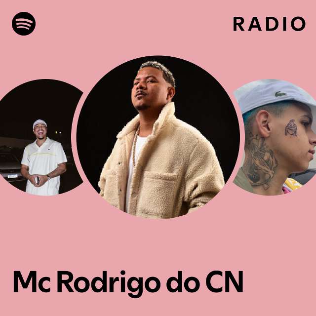 Mc Rodrigo do CN Radio - playlist by Spotify | Spotify