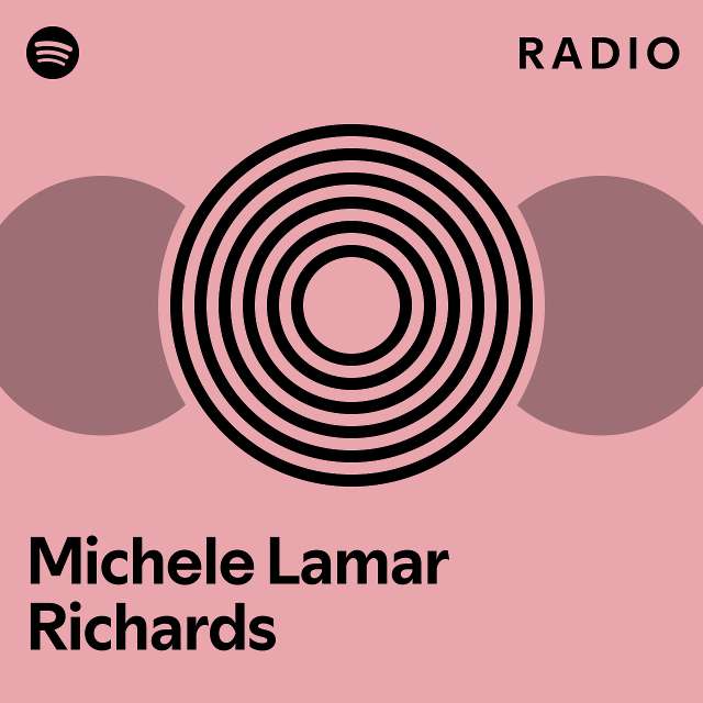 Michele Lamar Richards Radio playlist by Spotify Spotify