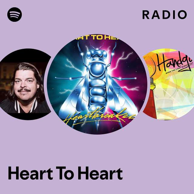 Heart To Heart Radio - playlist by Spotify | Spotify