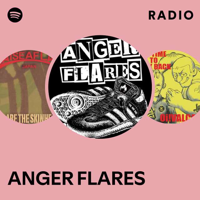 ANGER FLARES | Spotify