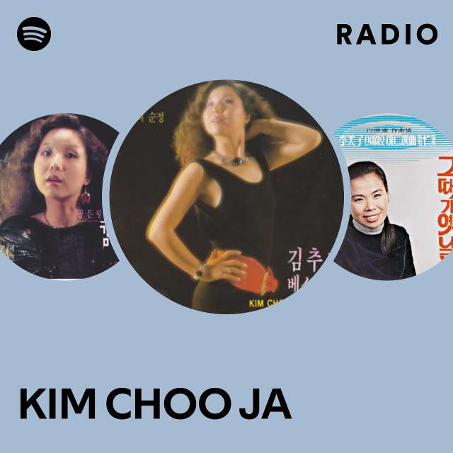 KIM CHOO JA | Spotify