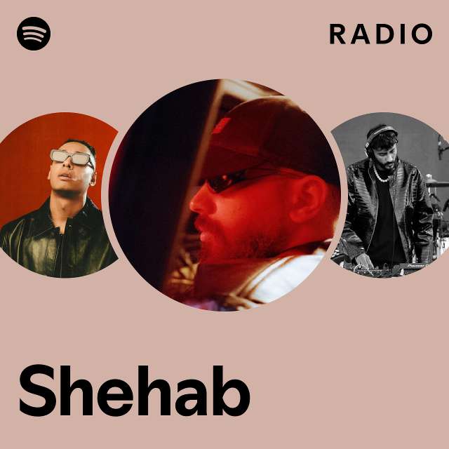 Shehab Radio - playlist by Spotify | Spotify