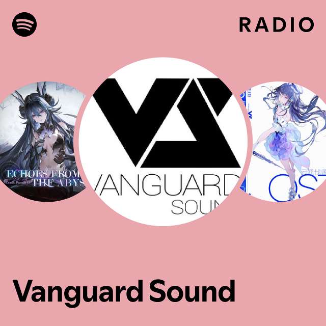 Vanguard Sound Radio playlist by Spotify Spotify