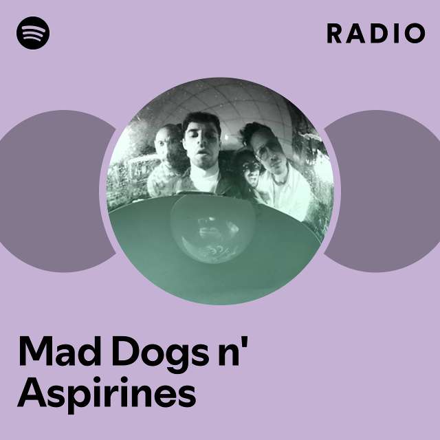 Mad Dogs n' Aspirines Radio