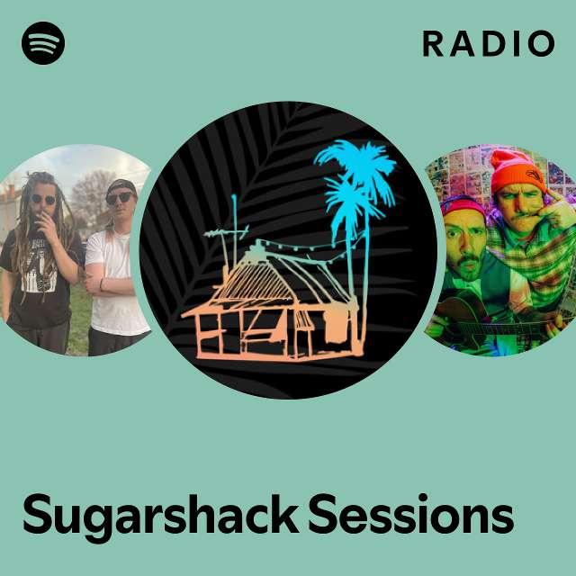 Sugarshack Sessions Radio playlist by Spotify Spotify