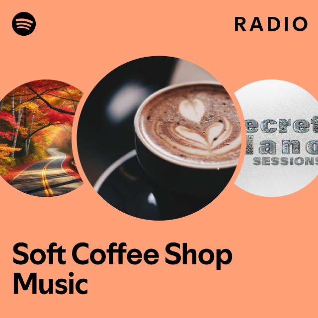 Soft Coffee Shop Music Radio - playlist by Spotify | Spotify