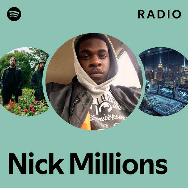 Nick Millions Radio - playlist by Spotify | Spotify