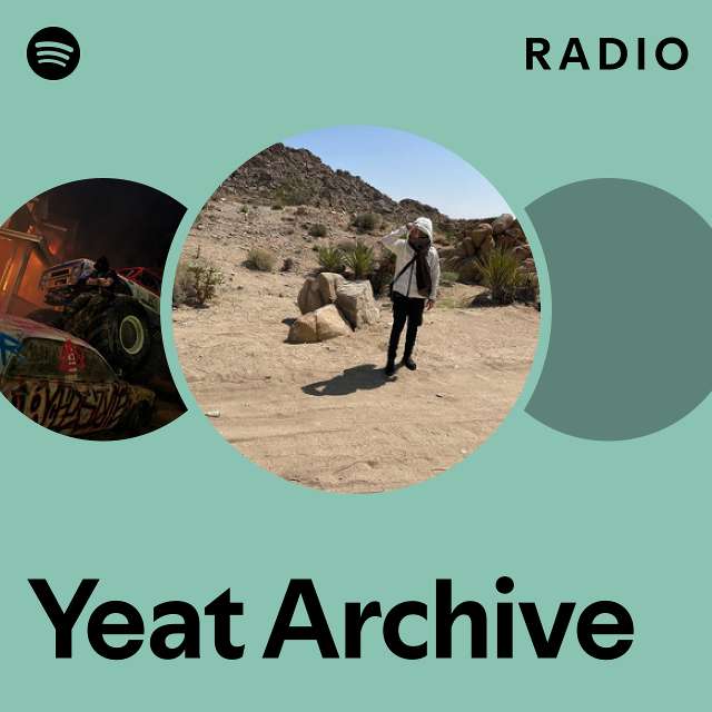 Yeat Archive Radio - Playlist By Spotify | Spotify