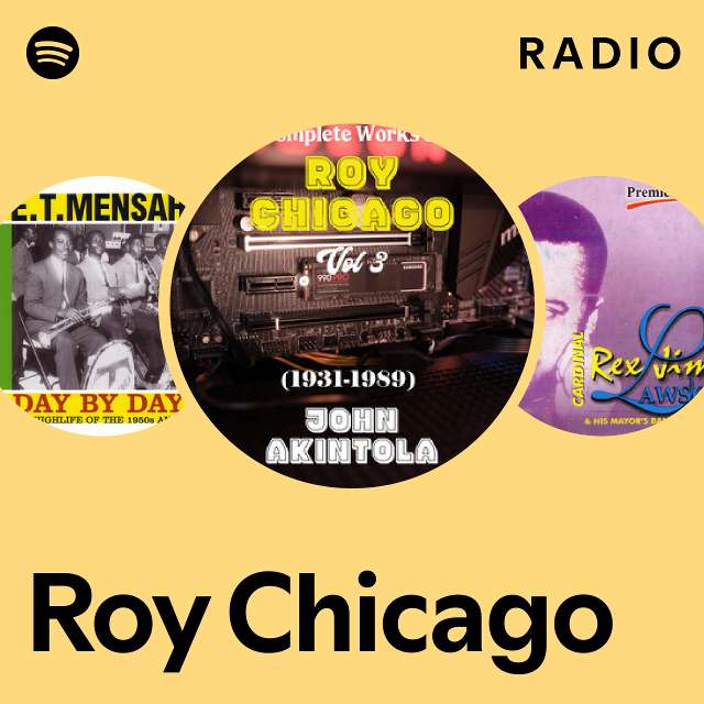 Roy chicago radio playlist by spotify spotify