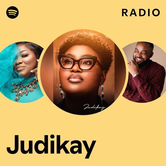 Judikay Radio playlist by Spotify Spotify