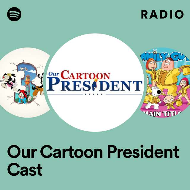 Our Cartoon President Cast Radio