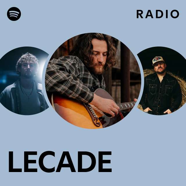 LECADE Radio - playlist by Spotify | Spotify