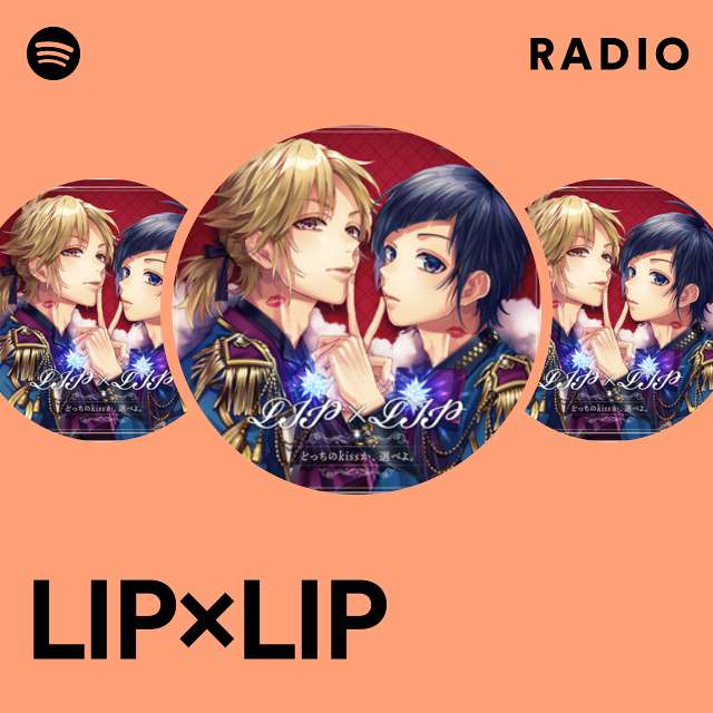 LIP×LIP Radio - playlist by Spotify | Spotify