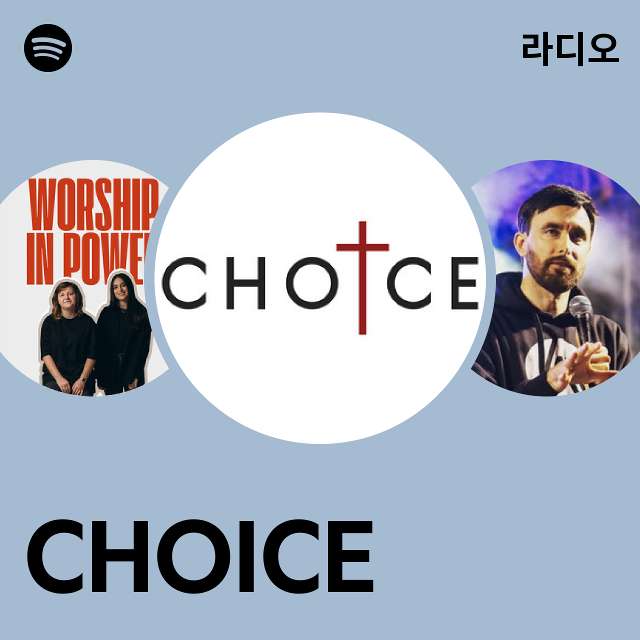 CHOICE | Spotify CHOICE