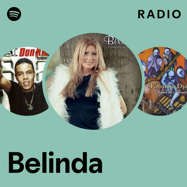 Belinda Radio - playlist by Spotify | Spotify